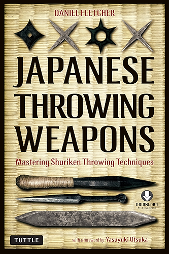 Download Japanese Throwing Weapons: Mastering Shuriken Throwing Techniques (Downloadable Media Included) (English Edition) PDF