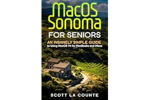 MacOS Sonoma for Seniors: An Insanely Simple Guide to Using macOS 14 for MacBooks and iMacs