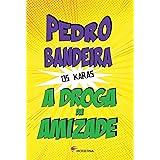 A Droga Da Amizade - Coleção Os Karas