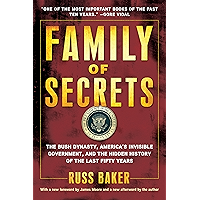 Family of Secrets: The Bush Dynasty, America's Invisible Government, and the Hidden History of the Last Fifty Years book cover