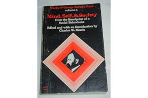 Mind, Self, and Society: From the Standpoint of a Social Behaviorist