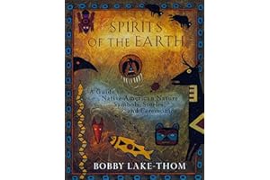 Spirits of the Earth: A Guide to Native American Nature Symbols, Stories, and Ceremonies
