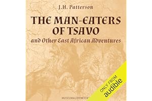 The Man-Eaters of Tsavo, and Other East African Adventures