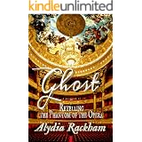 Ghost: Retelling the Phantom of the Opera (Alydia Rackham's Retellings)