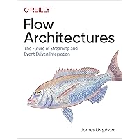 Flow Architectures: The Future of Streaming and Event-Driven Integration