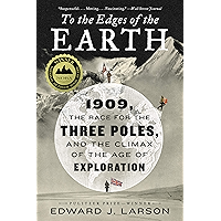 To the Edges of the Earth: 1909, the Race for the Three Poles, and the Climax of the Age of Exploration book cover