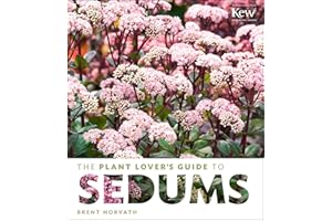 The Plant Lover's Guide to Sedums (The Plant Lover’s Guides)