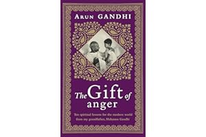The Gift: Ten spiritual lessons for the modern world from my Grandfather, Mahatma Gandhi