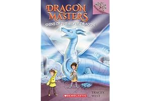 Shine of the Silver Dragon: A Branches Book (Dragon Masters #11)