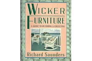 Wicker Furniture: A Guide To Restoring: and Collecting Revised and Updated