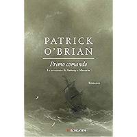 Primo comando: Un'avventura di Jack Aubrey e Stephen Maturin - Master & Commander (La Gaja scienza Vol. 476) (Italian… book cover Primo comando: Un'avventura di Jack Aubrey e Stephen Maturin - Master & Commander (La Gaja scienza Vol. 476) (Italian… book cover