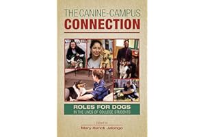 The Canine-Campus Connection: Roles for Dogs in the Lives of College Students (New Directions in the Human-Animal Bond)