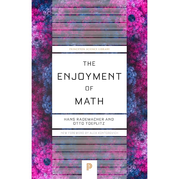 The Enjoyment of Mathematics: Selections from Mathematics for the