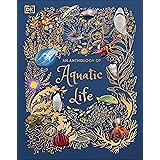 An Anthology of Aquatic Life (DK Children's Anthologies)