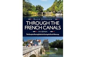Through the French Canals: The Complete Planning Guide to Cruising the French Waterways