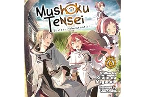 Mushoku Tensei: Jobless Reincarnation (Light Novel), Vol. 6