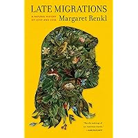 Late Migrations: A Natural History of Love and Loss