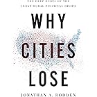Why Cities Lose: The Deep Roots of the Urban-Rural Political Divide