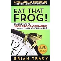 Eat That Frog!: 21 Great Ways to Stop Procrastinating and Get More Done in Less Time