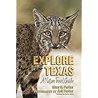 Explore Texas: A Nature Travel Guide (Myrna and David K. Langford Books on Working Lands)