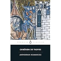 Arthurian Romances : Chretien de Troyes, Kibler, William W