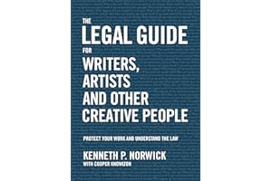 The Legal Guide for Writers, Artists and Other Creative People: Protect Your Work and Understand the Law