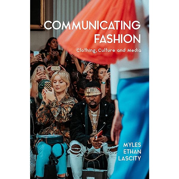 アート・デザイン・音楽 Communicating Fashion Brands Communicating Fashion: Clothing, Culture, and Media: Lascity