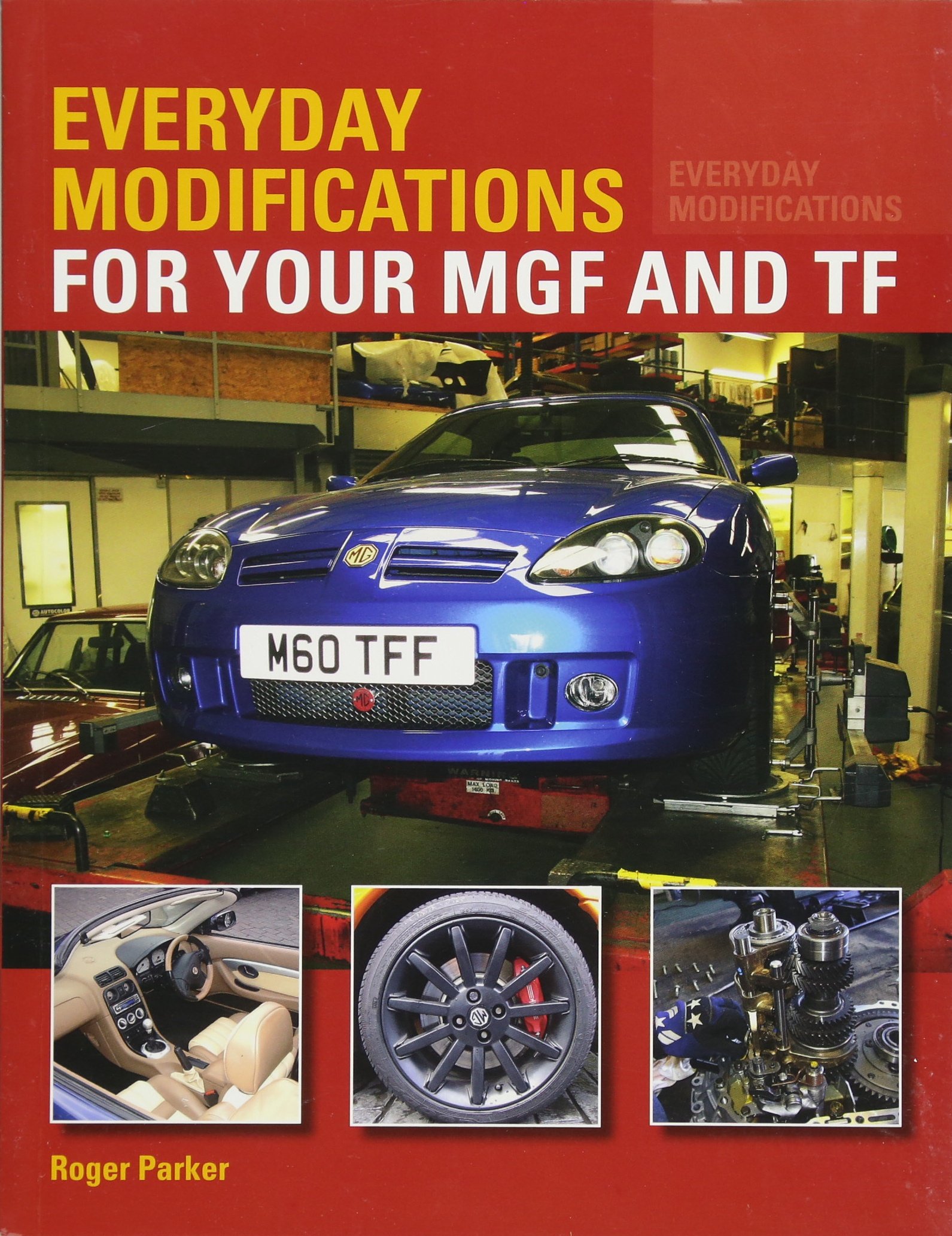 Everyday Modifications for your MGF and TF Paperback – 11 Jun 2018