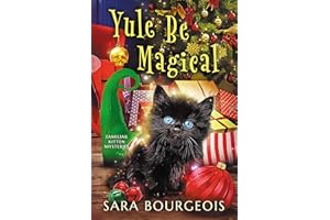 Yule Be Magical (Familiar Kitten Mysteries Book 8)