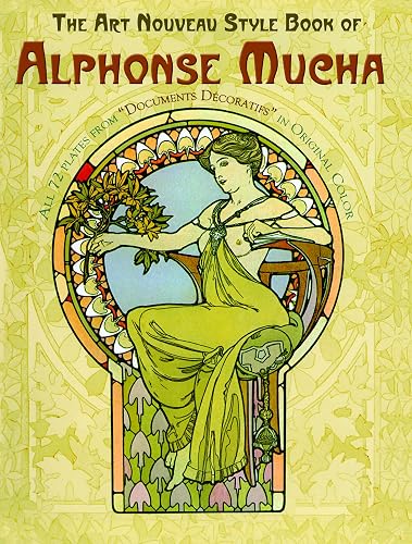 Download The Art Nouveau Style Book of Alphonse Mucha: All 72 Plates from 'Documents D±Ecoratifs' in Original Color PDF