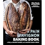 The Pain d'Avignon Baking Book: A War, An Unlikely Bakery, and a Master Class in Bread