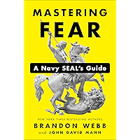 Mastering Fear: A Navy SEAL's Guide