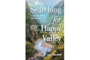 Searching for Happy Valley: A Modern Quest for Shangri-La