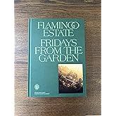 Flamingo Estate: Fridays From the Garden Cookbook