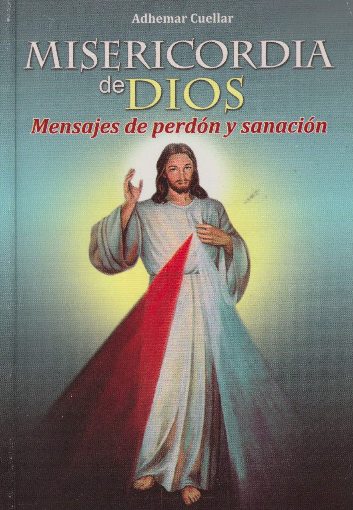 Misericordia De Dios Mensaje De Perdon Y Sanacion Adhemar