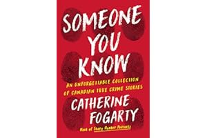 Someone You Know: An Unforgettable Collection of Canadian True Crime Stories