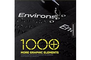 1000 More Graphic Elements: Unique Elements for Distinctive Designs (1000 Series)