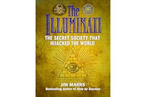 The Illuminati: The Secret Society That Hijacked the World