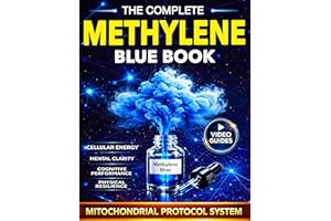 Methylene Blue Book : The Complete Guide to Mitochondrial Support and Cellular Energy for Cognitive Performance, Fatigue Reco