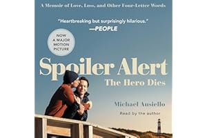 Spoiler Alert: The Hero Dies: A Memoir of Love, Loss, and Other Four-Letter Words