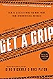 Get A Grip: How to Get Everything You Want from Your Entrepreneurial Business