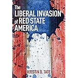 The Liberal Invasion of Red State America