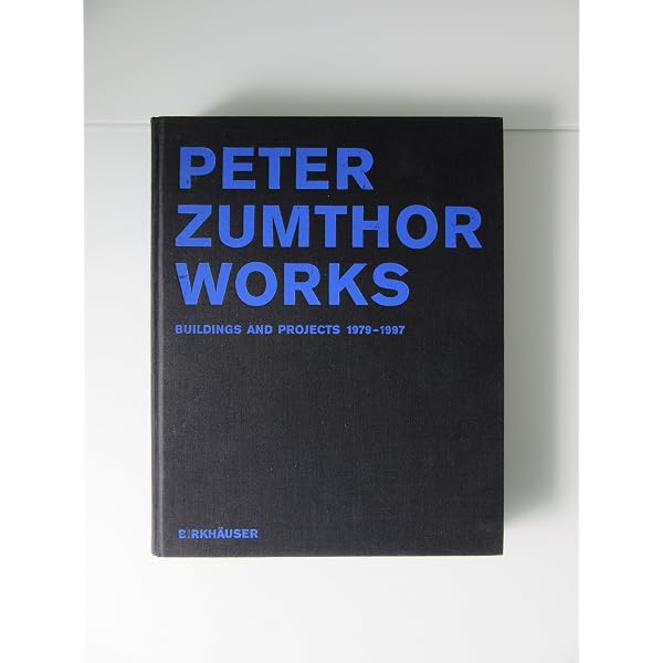 Peter Zumthor, Works: 1979-1997: Peter Zumthor: 9783907044582