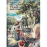 The Art of Octopath Traveler: 2016-2020