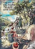 The Art of Octopath Traveler: 2016-2020