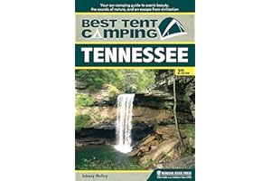 Best Tent Camping: Tennessee: Your Car-Camping Guide to Scenic Beauty, the Sounds of Nature, and an Escape from Civilization