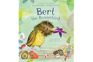 Bert, the Bowerbird: The small bird with a big heart