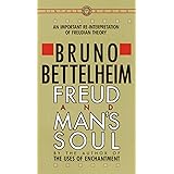 Freud and Man's Soul: An Important Re-Interpretation of Freudian Theory