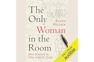 The Only Woman in the Room: Why Science Is Still a Boys' Club