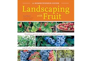 Landscaping with Fruit: Strawberry ground covers, blueberry hedges, grape arbors, and 39 other luscious fruits to make your y